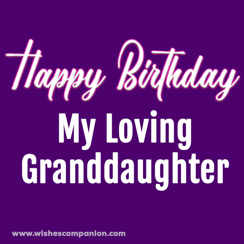 Happy Birthday Wishes For Granddaughter Wishes Companion