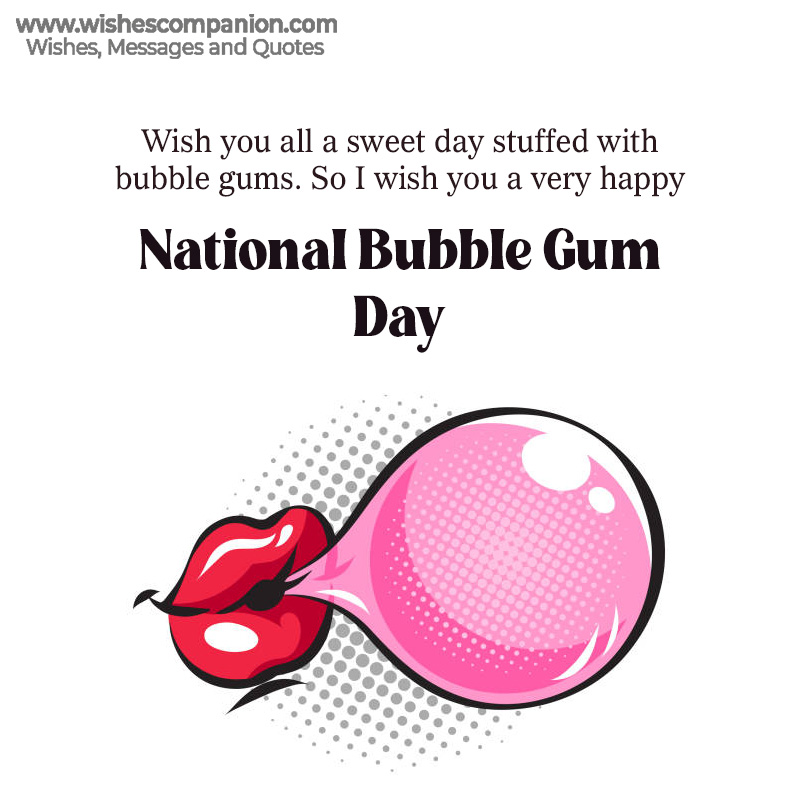 Happy National Bubble Gum Day Wishes and Messages