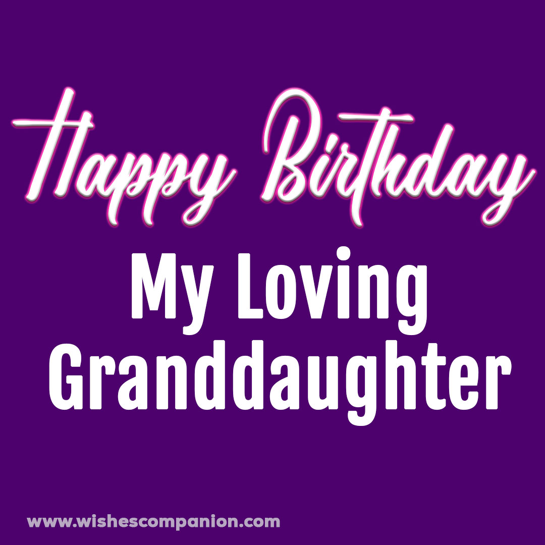 30+ Happy Birthday Wishes for Granddaughter - Wishes Companion